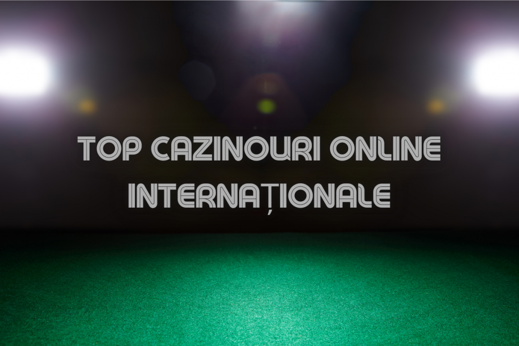 Cazinouri Online Internaționale